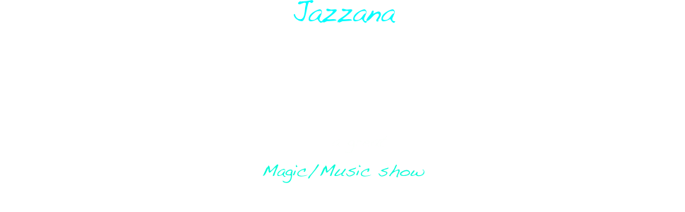Jazzana 
brings a creative world of party arts to 
your special event; Professional Face Painting, Balloon Sculpting, Glitter Tattoos, arts and crafts (picture frames or treasure boxes
and a great 
Magic/Music show 
by 
